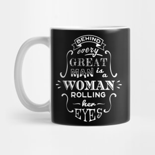 Ladies Behind Every Great Man Husband Wife Mug